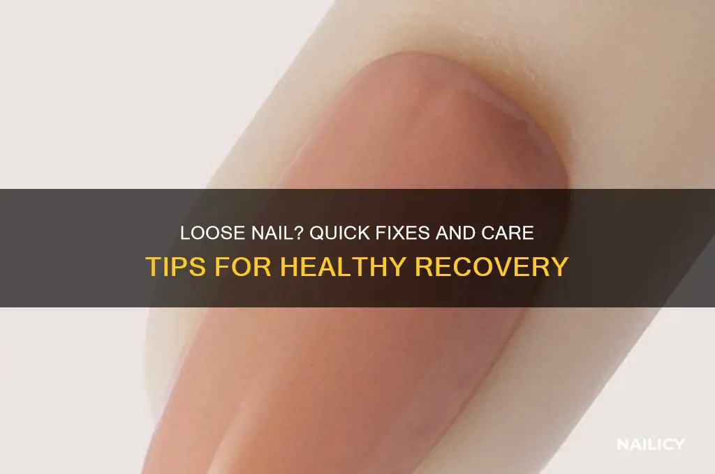 what to do if your nail is loose