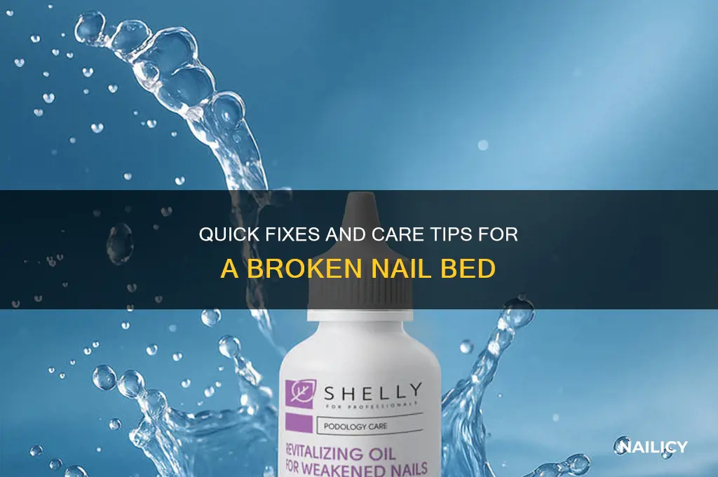 what to do with a broken nail bed