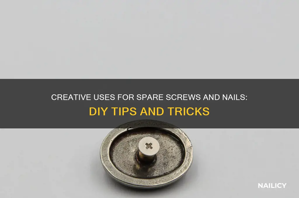 what to do with random screws and nails