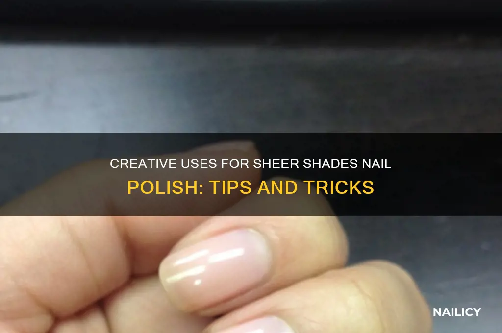 what to do with sheer shades nail polish