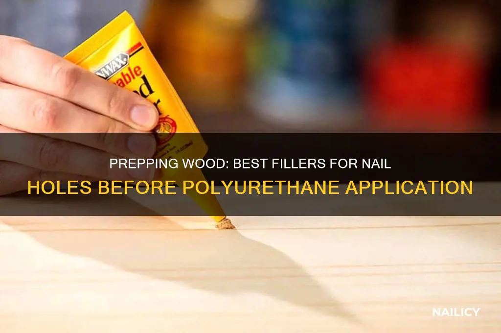 what to fill nail holes before polyurethane