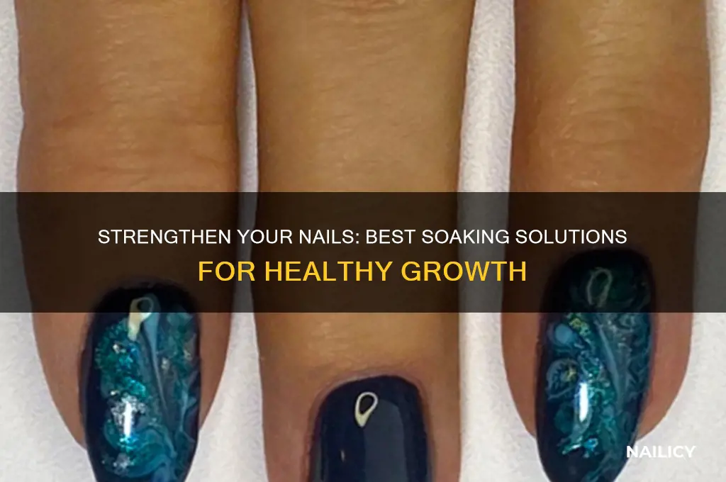 what to soak nails in to strengthen