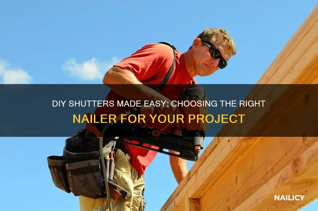 what type nailer needed for diy shutters