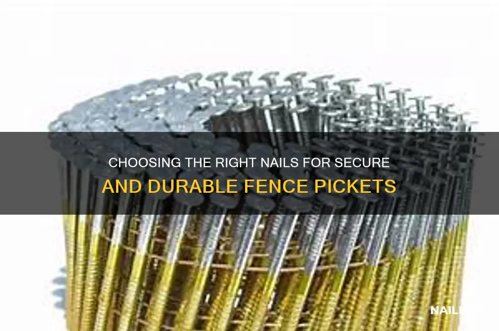 what type of nail for fence pickets