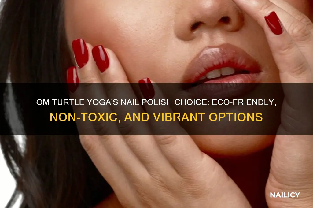 what type of nail polish does om turtle yoga