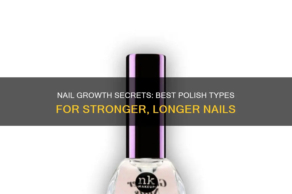 what type of nail polish elps you grow your nails