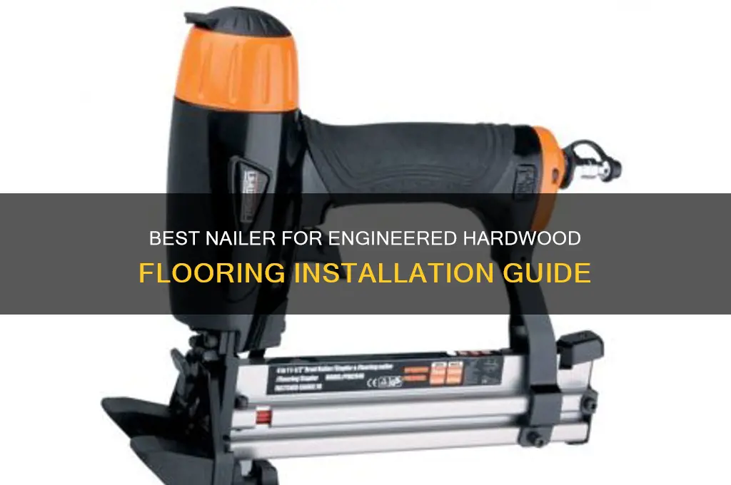 what type of nailer for engineered hardwood