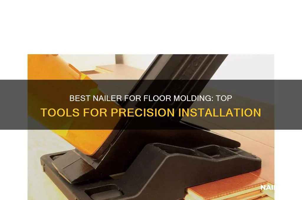 what type of nailer for floor molding