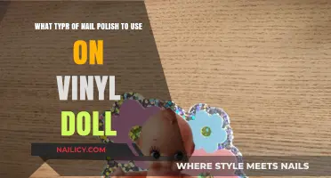 Best Nail Polish Types for Vinyl Dolls: A Comprehensive Guide