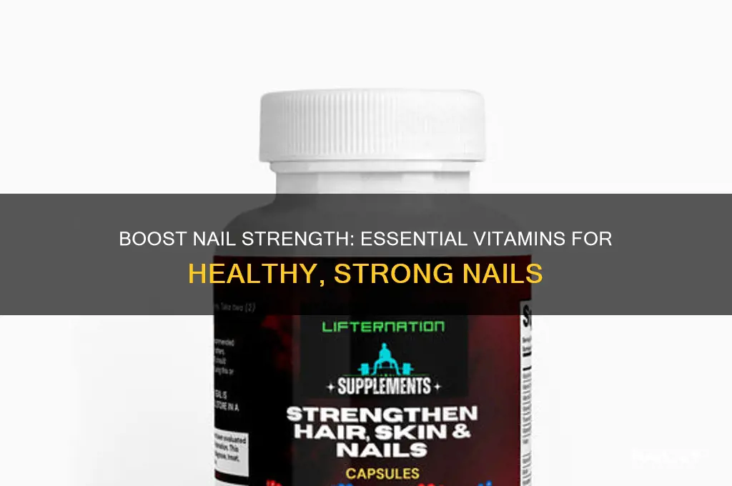 what vitamin helps nail strength