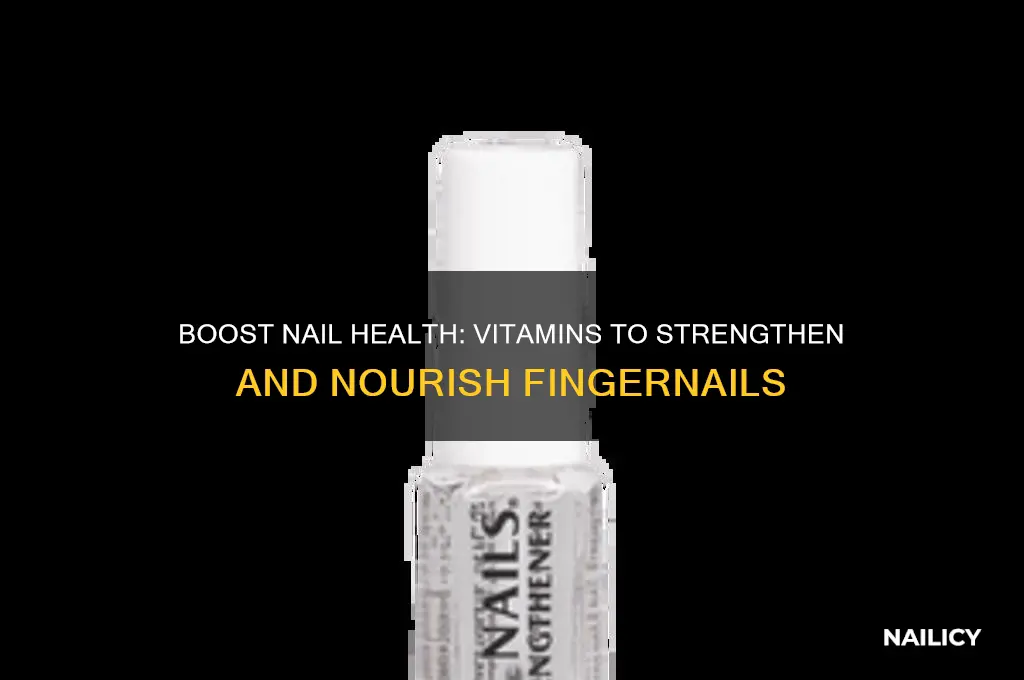 what vitamin helps strengthen fingernails