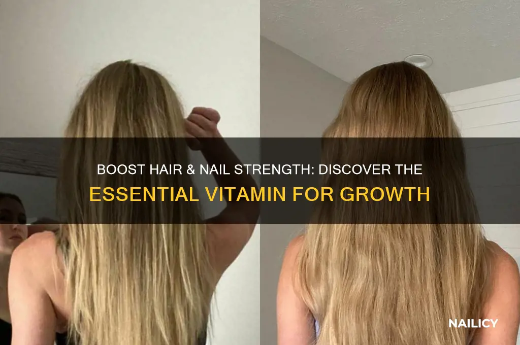 what vitamin makes hair and nails stronger