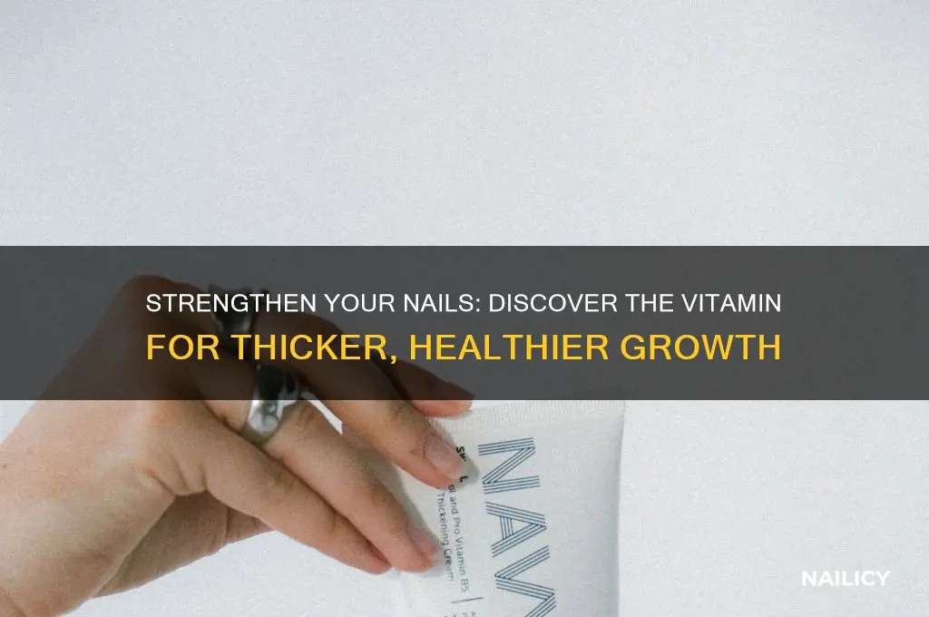what vitamin thickens nails