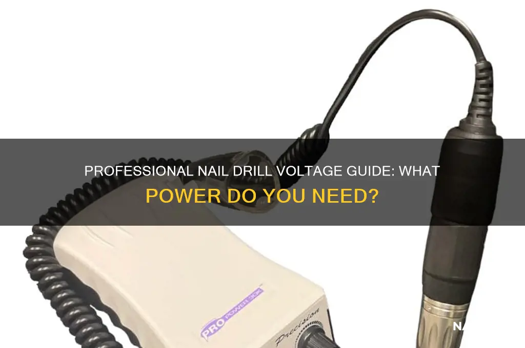 what volt is a professional nail drill