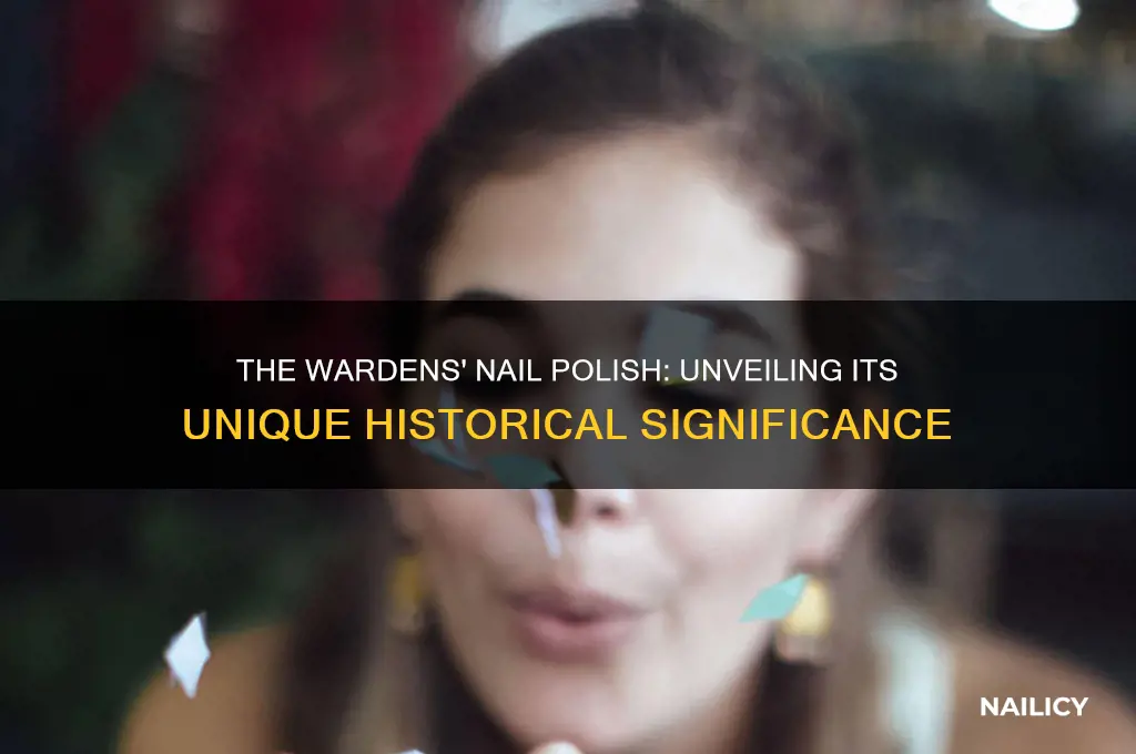 what was special about the wardens nail polish