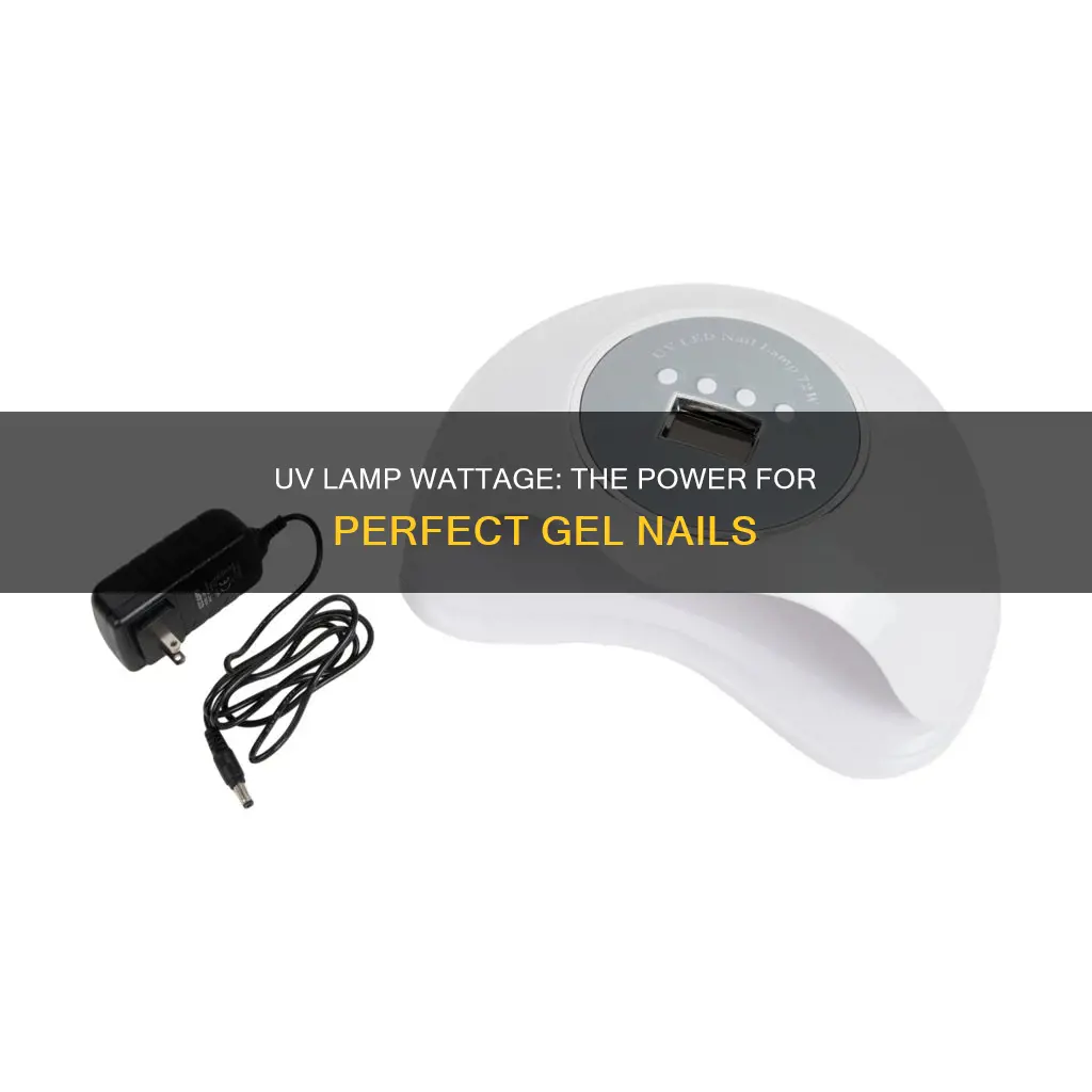what watt uv lamp do i need for gel nails