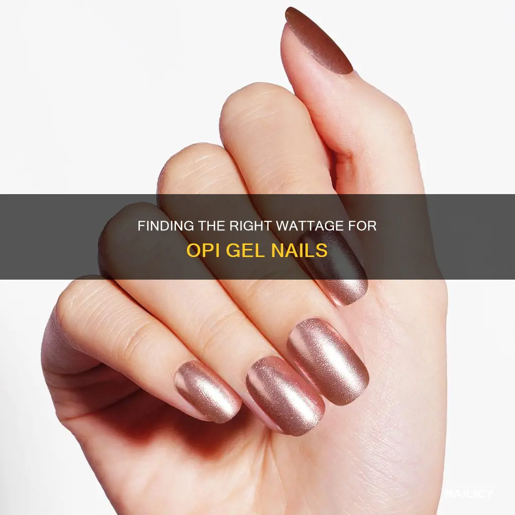 what wattage is needed foor opi gel nails