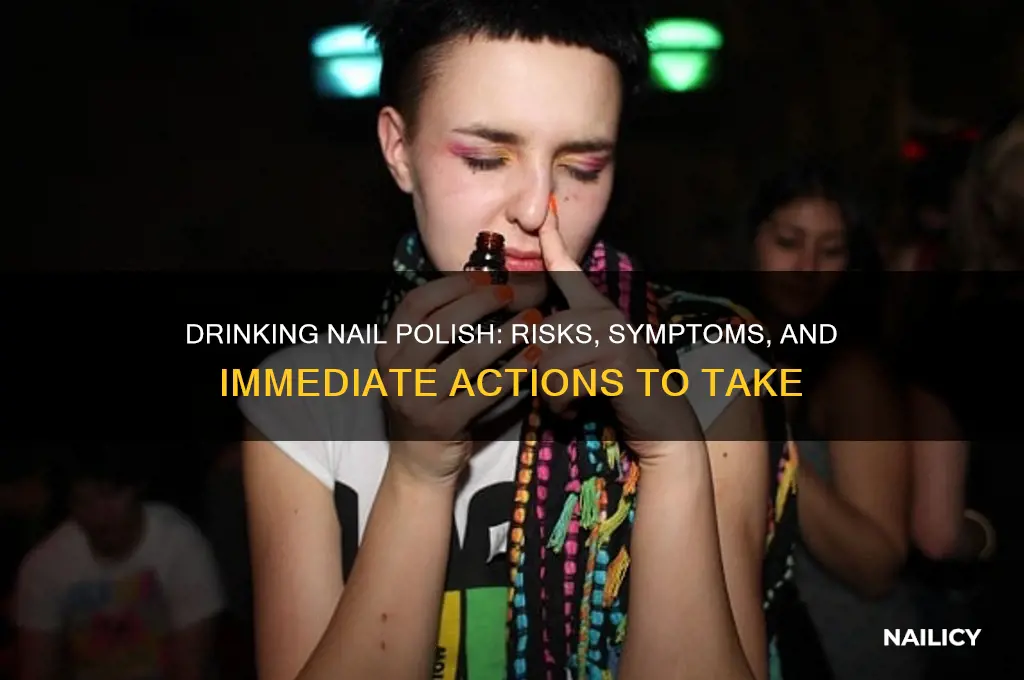 what will happen if i drink nail polish