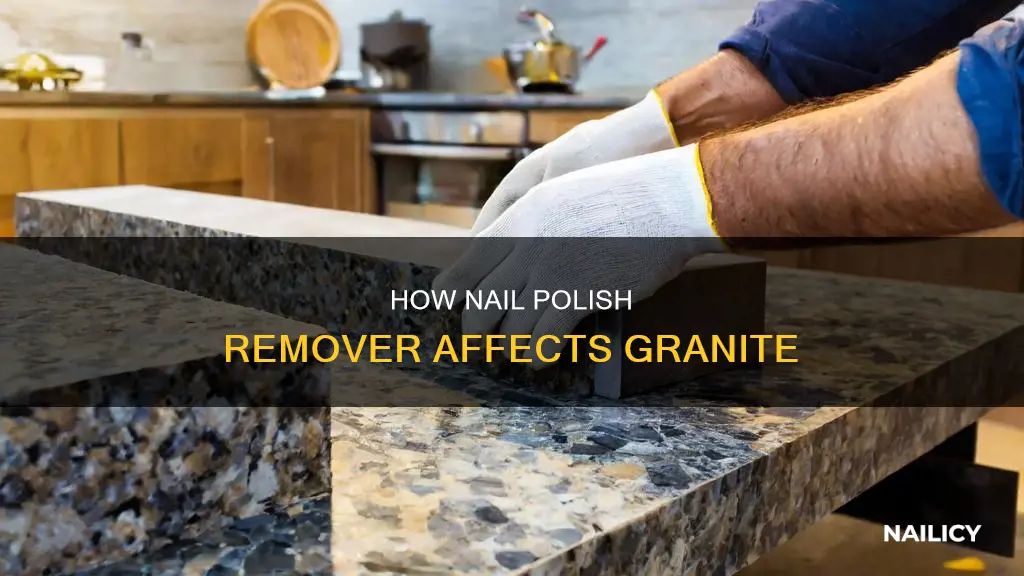 what will nail polish remover do to granite