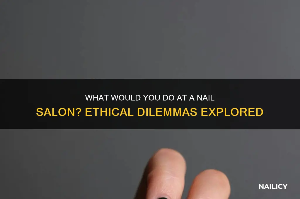 what would you do nail salon
