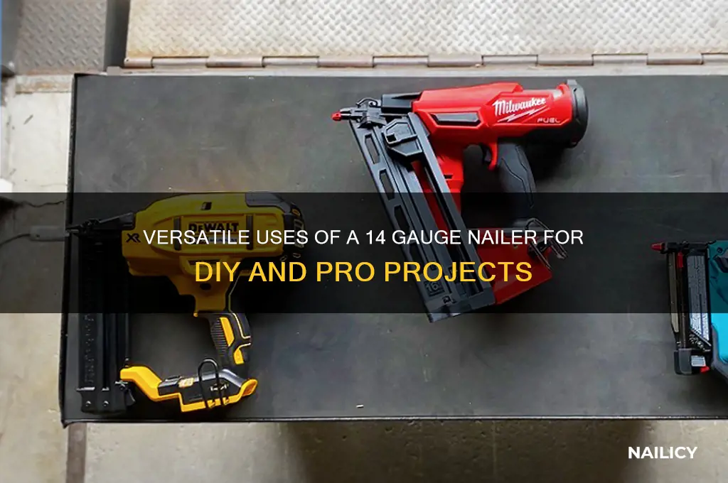 what wouldyou with a 14 gauge nailer for