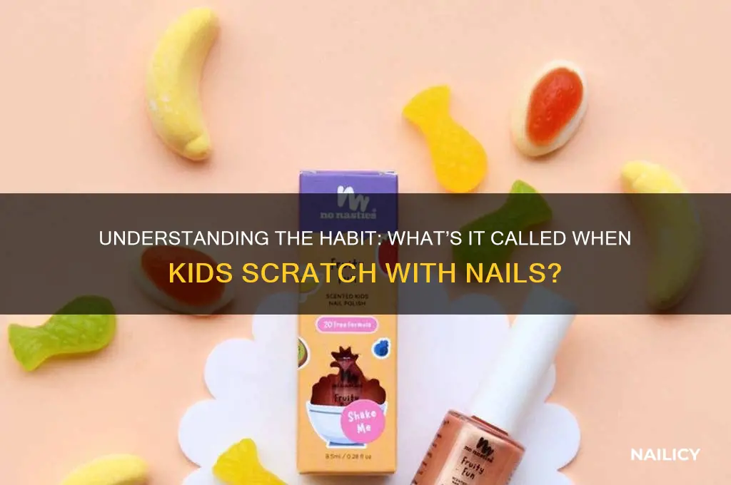 what you called when kids scratch their nail