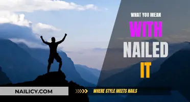 Nailing the Art of 'Nailing It': A Comprehensive Guide