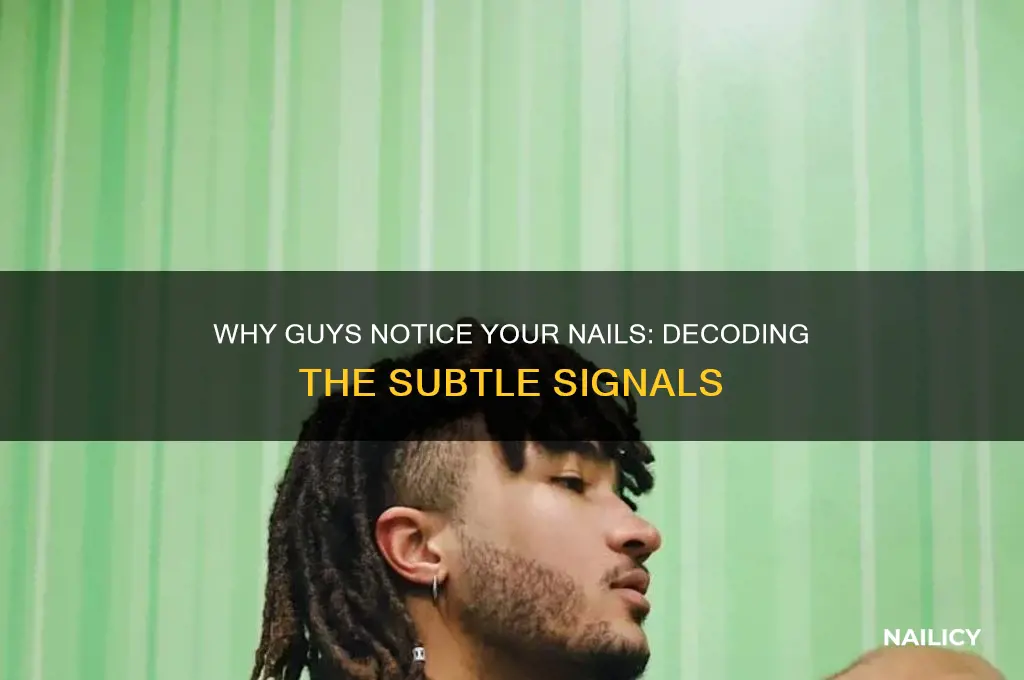 when a guy looks at your nails
