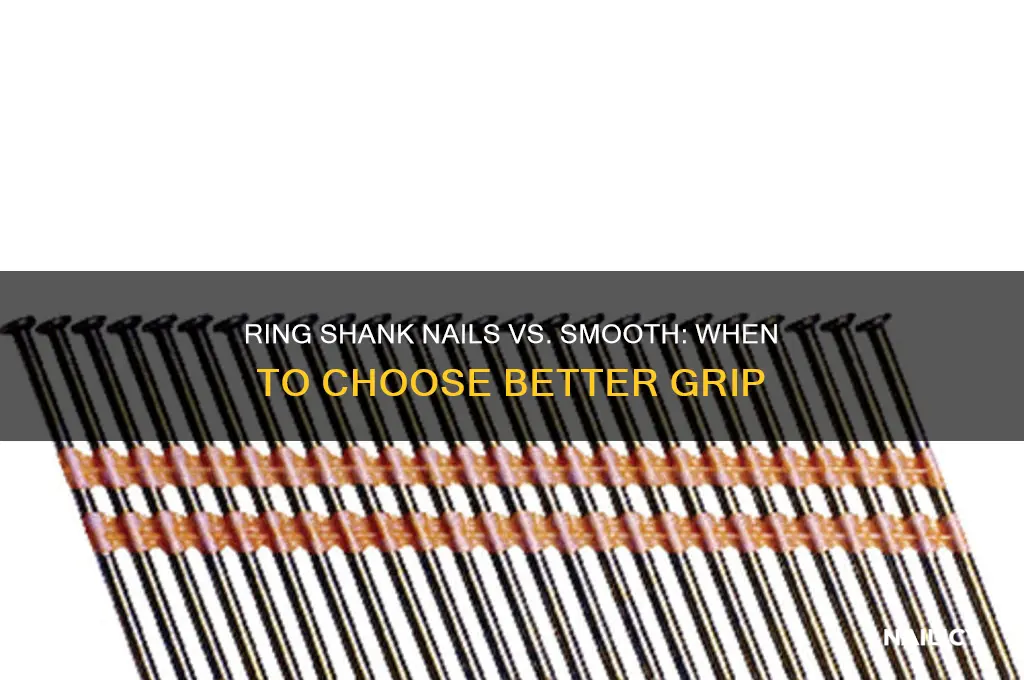 when are ring shank nails better than smooth