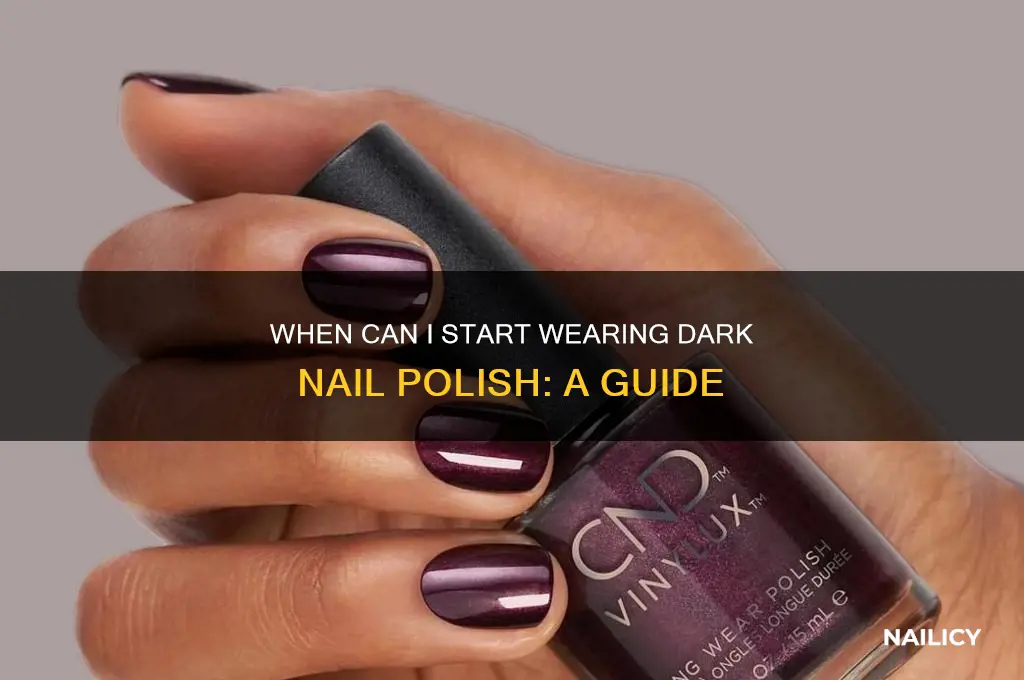 when can i start wearing dark nail polish