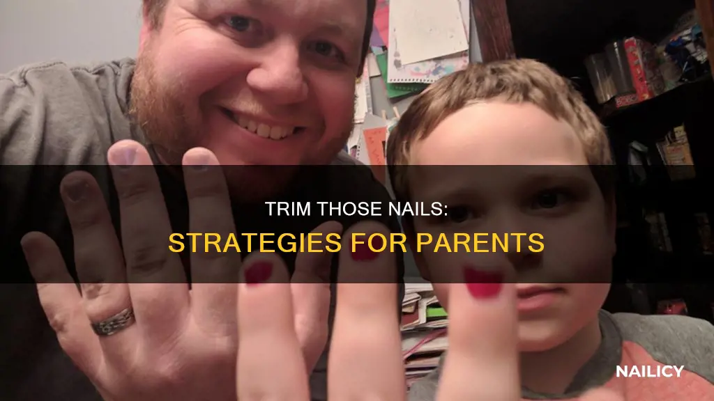 when child will not cut nails