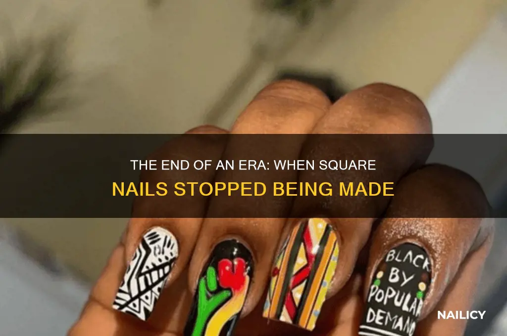 when did they quit making square nails