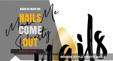 When Do Make Me Nails Come Out: A Complete Guide