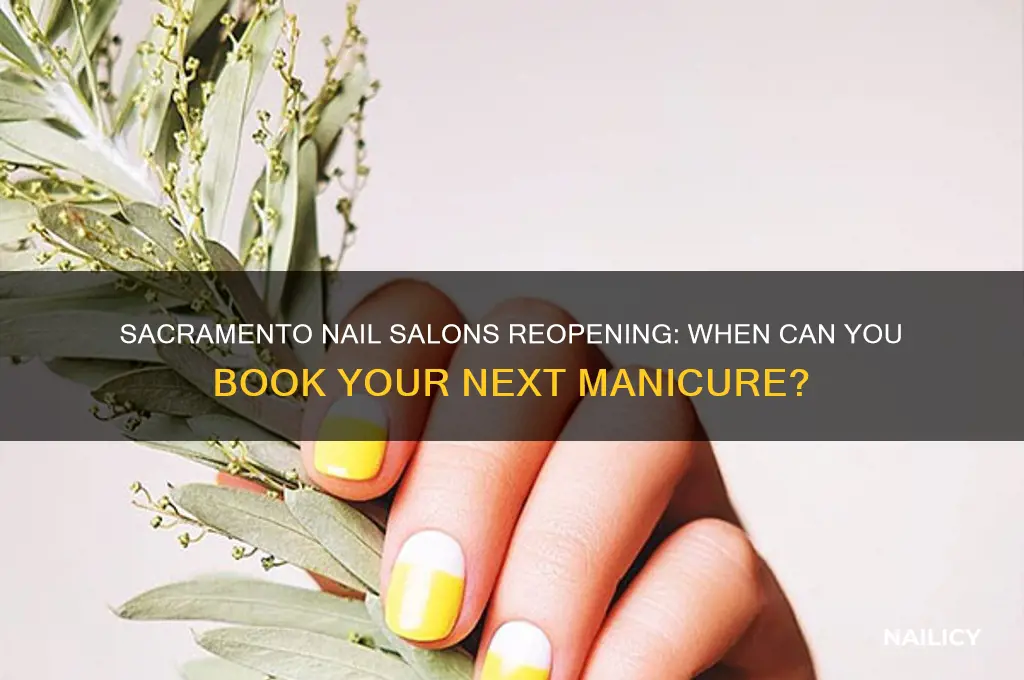 when do nail salons open back up in sacramento