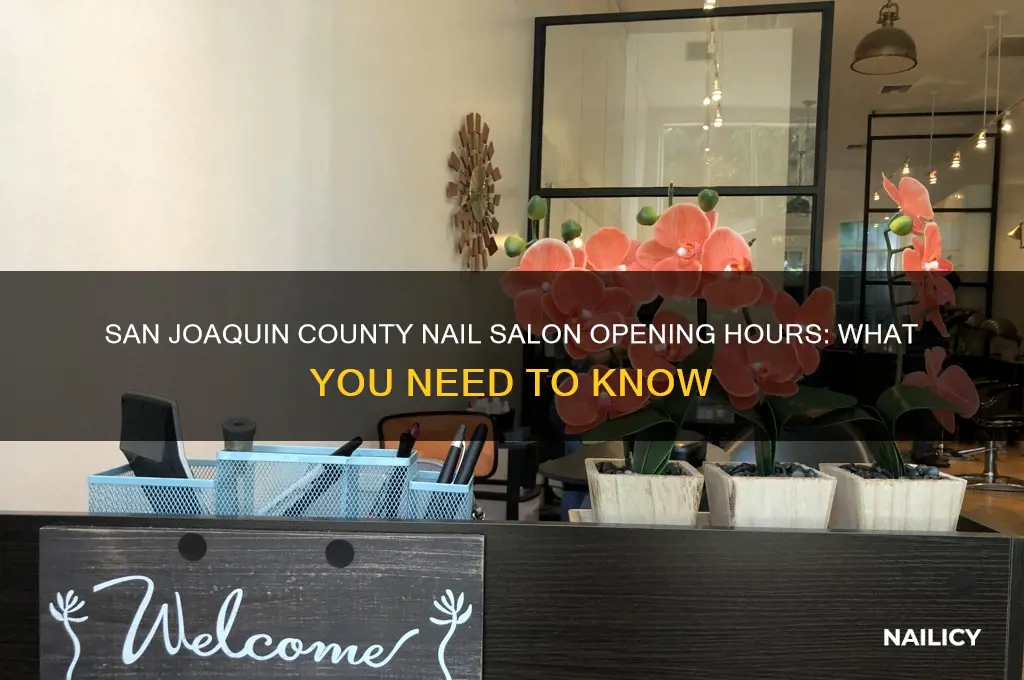when do nail salons open in san joaquin county
