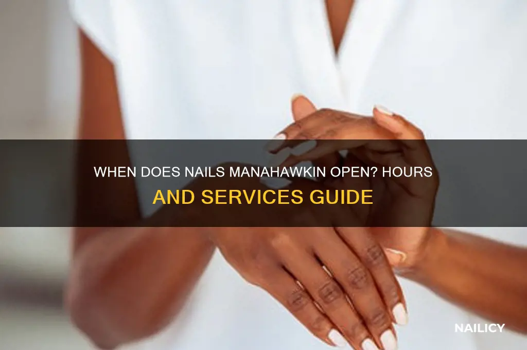 when does nails manahawkin