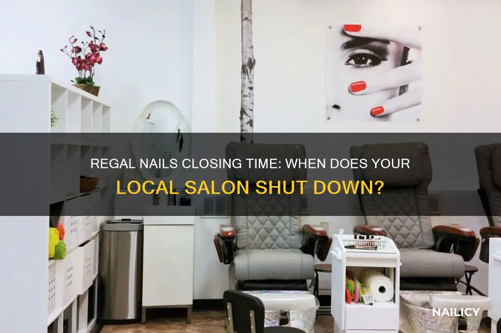 when does regal nails close