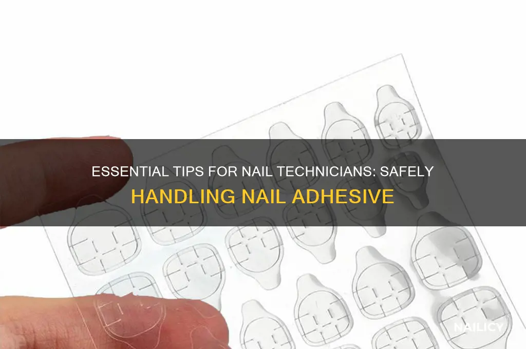 when handling nail adhesive nail technicians should