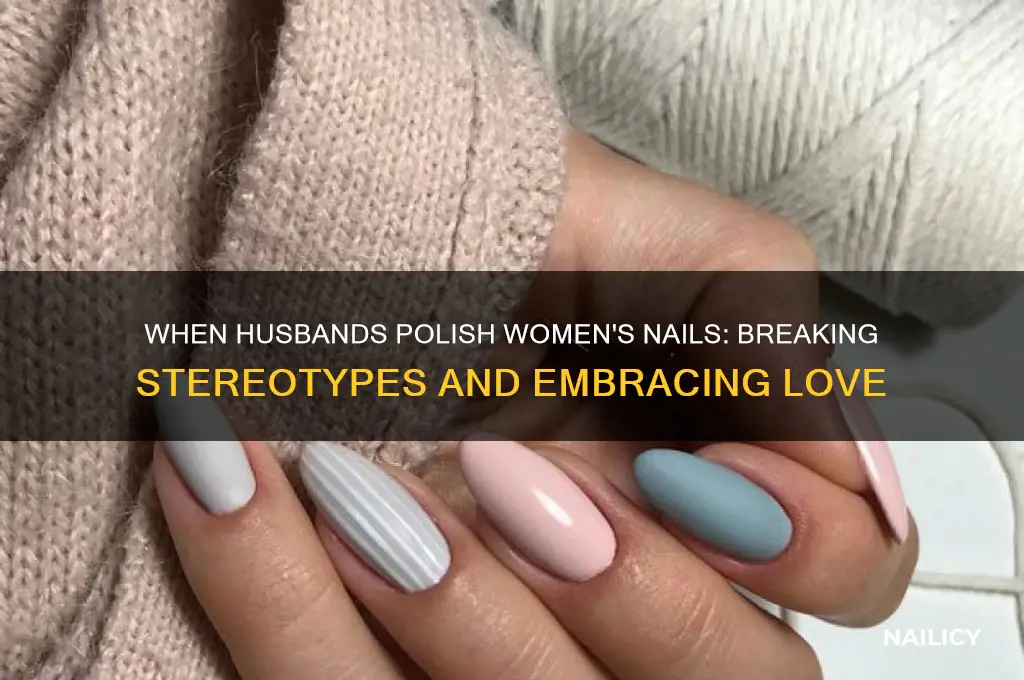when husband polisj women nail