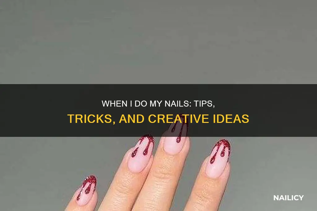 when i do my nails