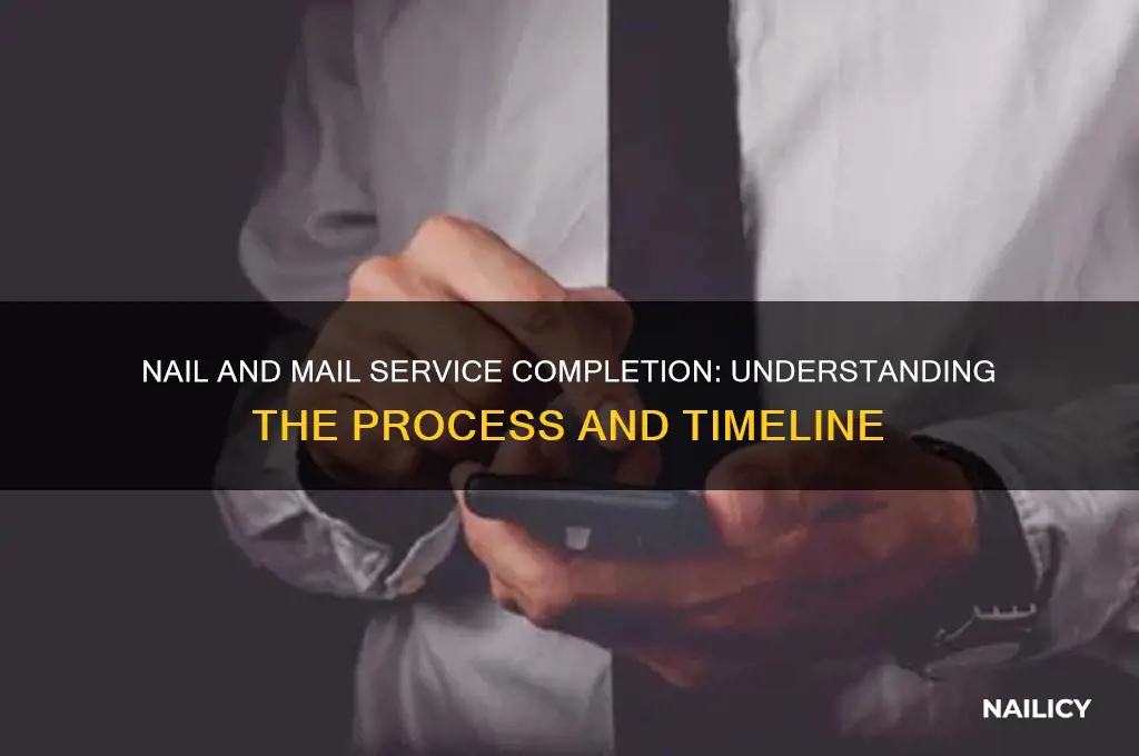 when is nail and mail service complete