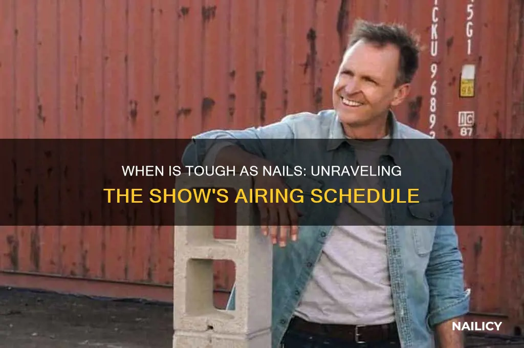 when is tough as nails