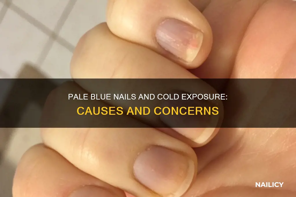 when nail become pale blue becouse cld