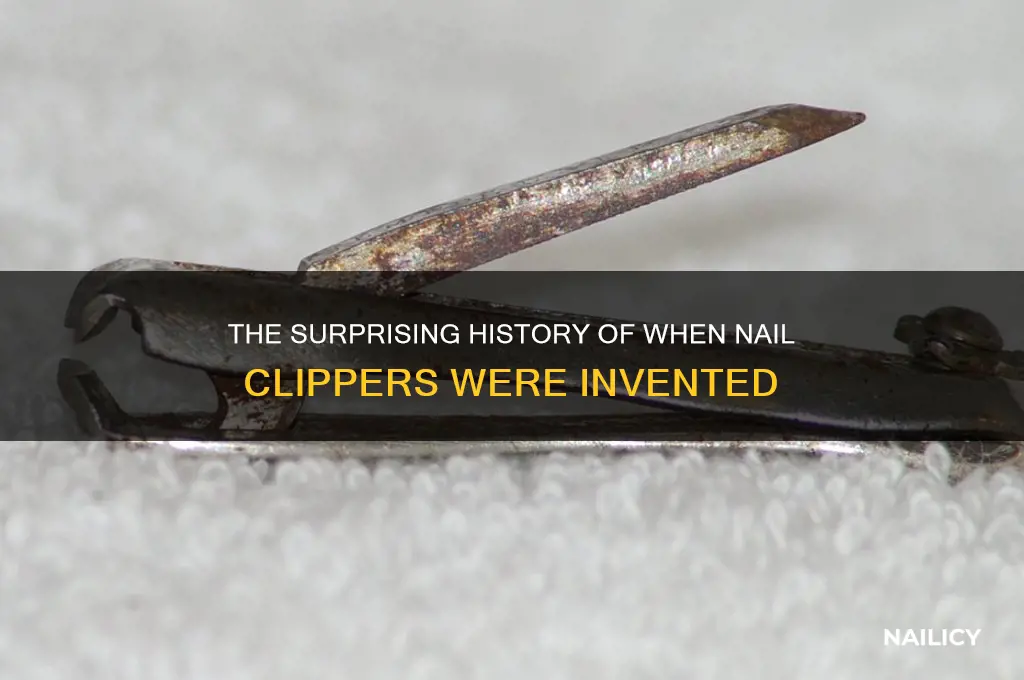 when nail cilppers invented