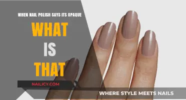 Understanding Opaque Nail Polish: What Does It Really Mean?
