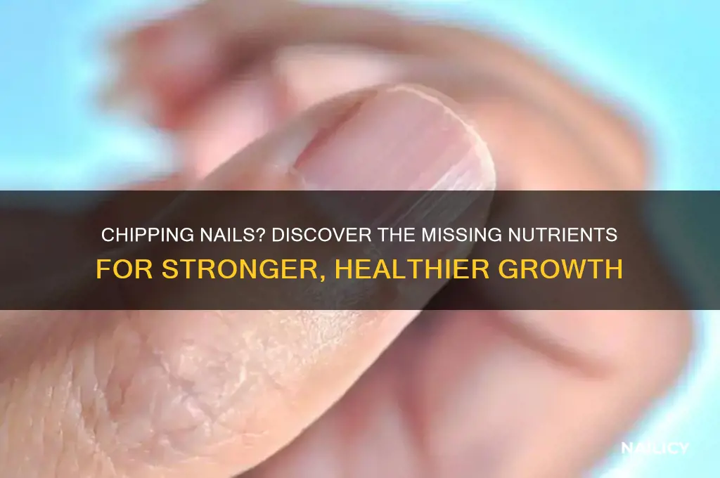 when nails are chippingwhat nutrients are missing