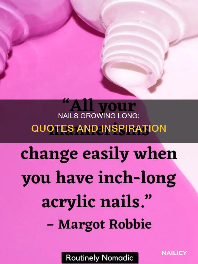 when nails grow long quotes