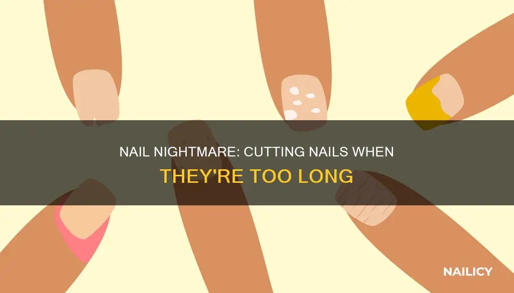 when nails grow to long you cant cut them