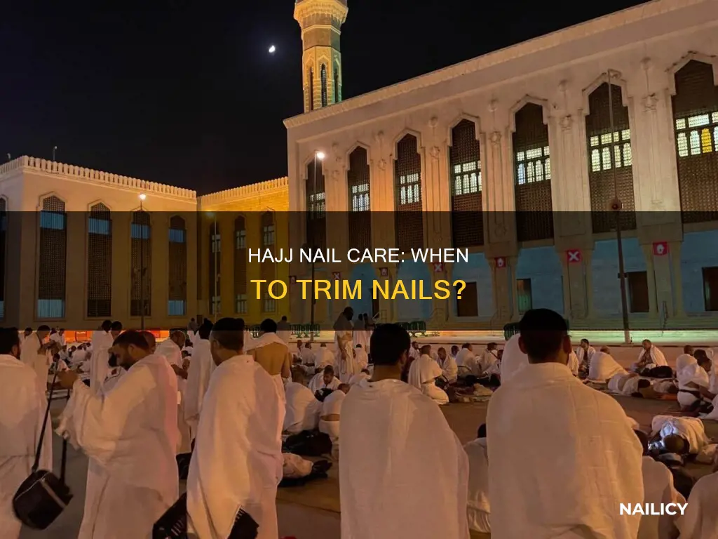 when to cut nails before hajj