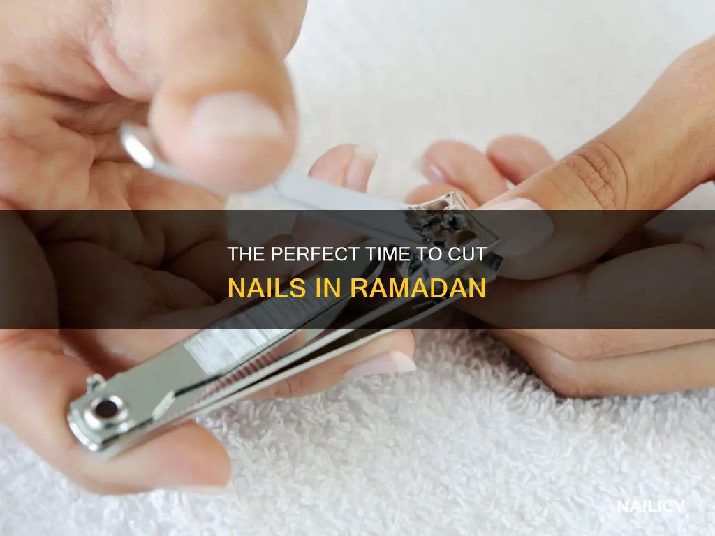 when to cut nails in ramadan